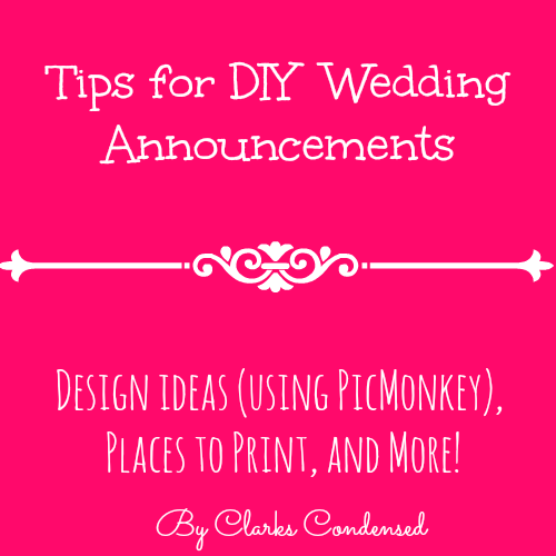 Tips for DIY Wedding Announcements -- design ideas using PicMonkey, printing options, and more!