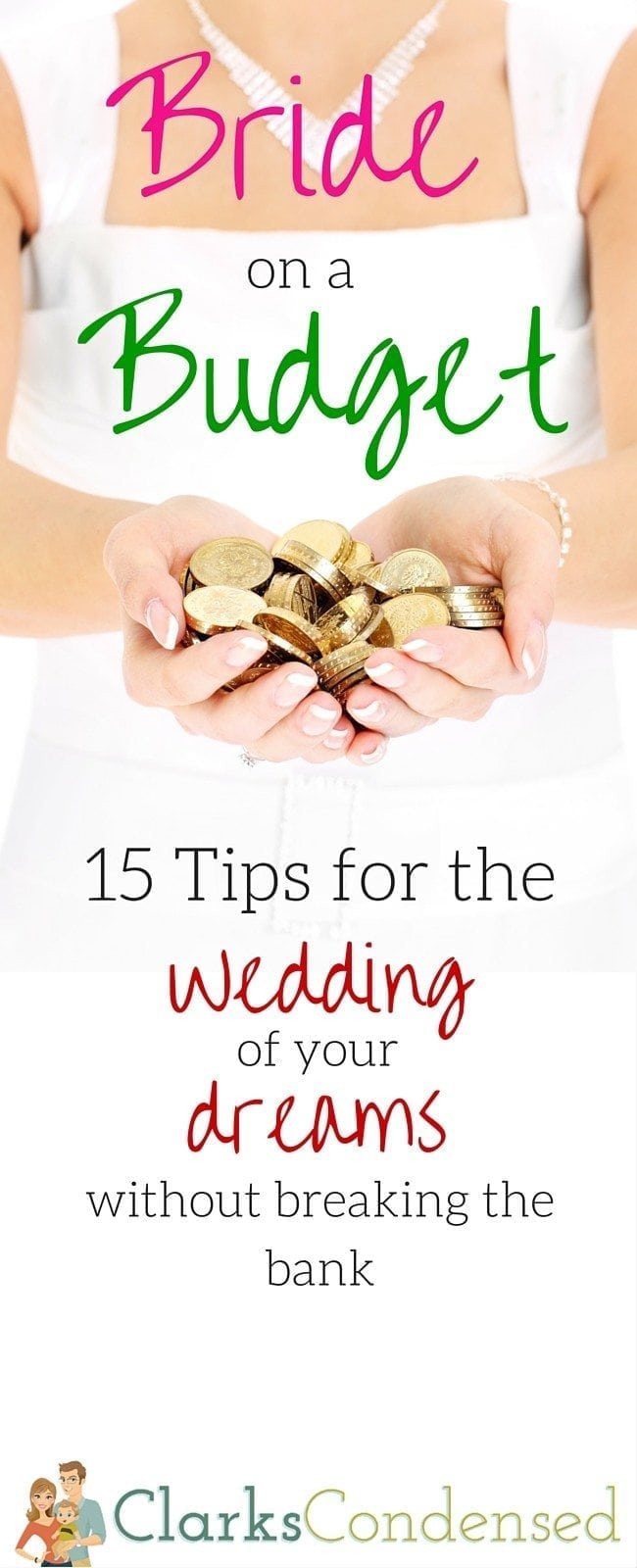 Have the wedding of your dreams without going broke - here are 15 tips for a bride on a budget!