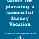 Permalink to: The Ultimate Guide for Planning a Disney Vacation