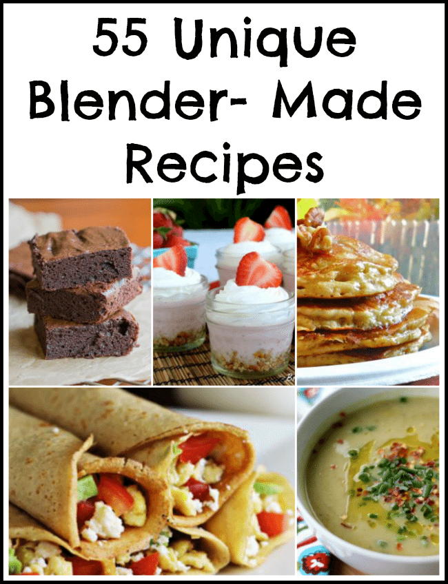 55 Unique Blender- Made Recipes
