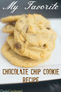 My Favorite Chocolate Chip Cookie Recipe