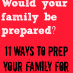 Permalink to: 11 Ways to Prepare Your Family for a Disaster