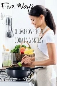 5 Ways to Improve Your Cooking Skills