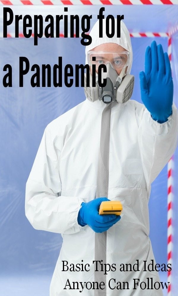 Chances are, we won't have to deal with a pandemic. But wouldn't it be better to be prepared if the worst happened? I sure think so! Here are a few basic tips for preparing for a pandemic that you can do today!