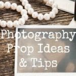 Permalink to: Photography Prop Ideas and Tips: Photography for Beginners