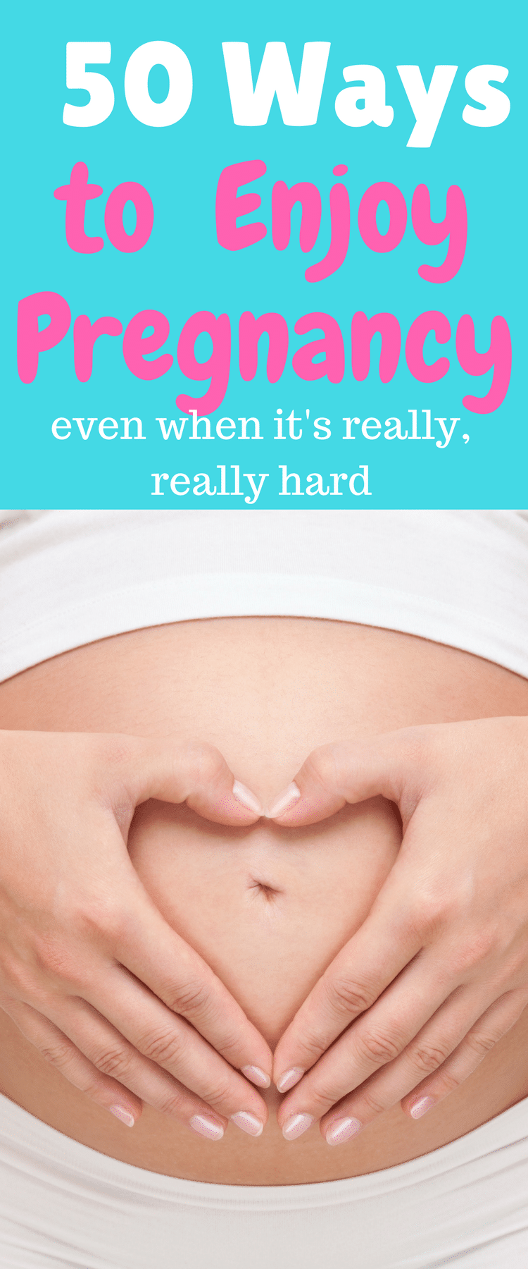 Whether it's your first pregnancy or second pregnancy, early pregnancy, or you are past your first trimester, here are 50 ways to enjoy pregnancy