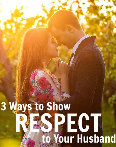 3 Ways You Can Respect Your Husband for Father's Day, which is actually what men want everyday! Great reminder on how to show respect to my spouse and our marriage.