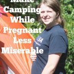 Permalink to: 10 Tips for Camping While Pregnant