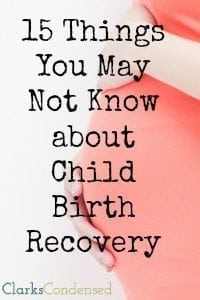 15 Things You Might Not Know About Child Birth Recovery