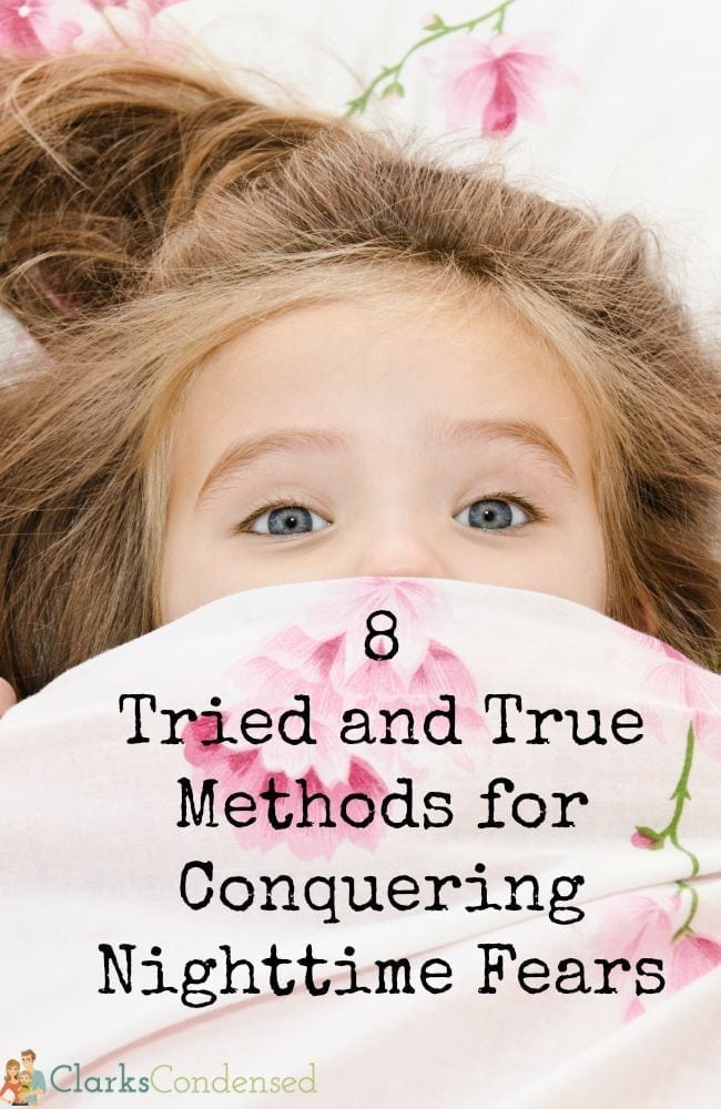 Eight tried and true methods for helping your child overcome nighttime fears!