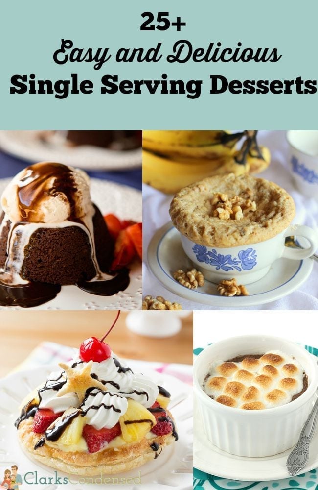 25+ Easy and Delicious Single Serve Desserts that will satisfy your sweet tooth but won't ruin your waist line!