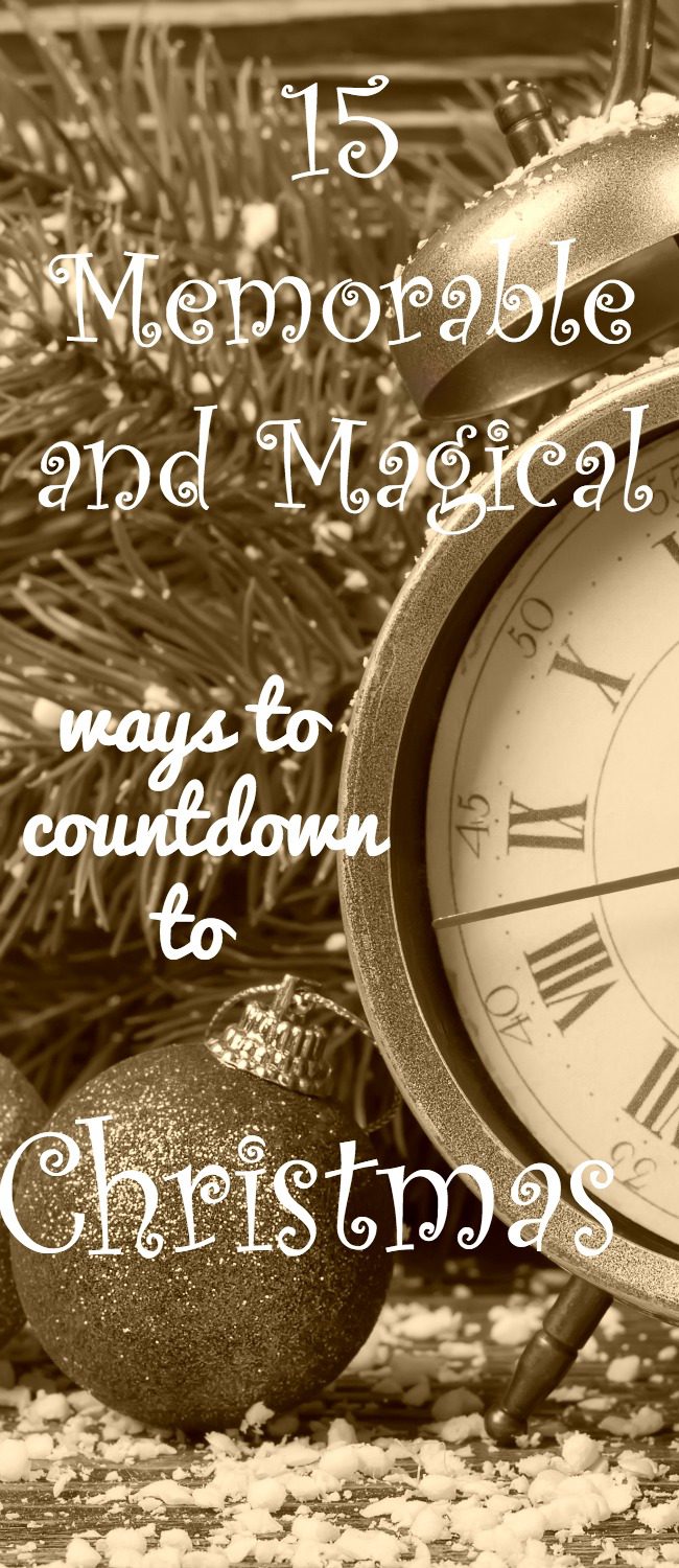Here are 15 memorable AND magical ways to countdown to Christmas that your children will never forget!