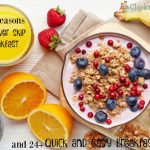 Permalink to: 6 Reasons to Never Skip Breakfast & 24+ Quick Breakfast Ideas