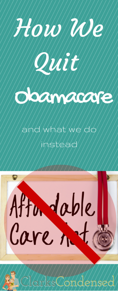 Our health insurance was just getting too high (with no benefits). Here's how we quit using Obamacare, and what we do instead. 