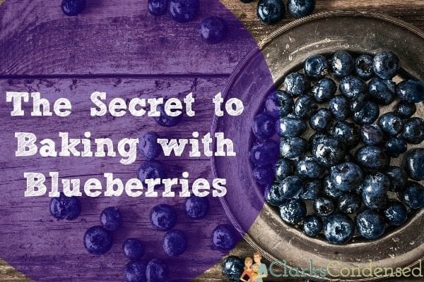 The Secret to Baking with Blueberries