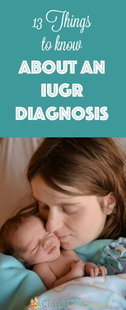 13 Things to Know about an IUGR Diagnosis via @clarkscondensed