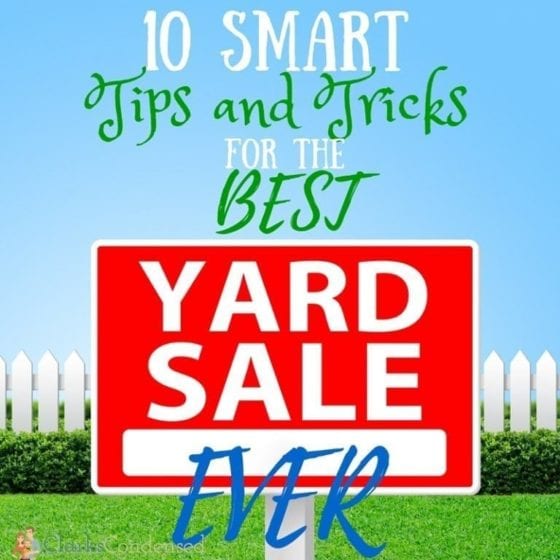 10 Tips to the Best Yard Sale Ever 2024 Clarks Condensed