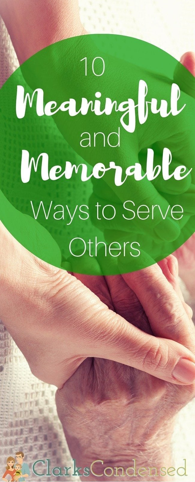 10 meaningful and memorable way to serve others (with children or family especially.)