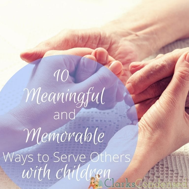 10 meaningful and memorable ways to serve others with children