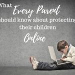 Permalink to: Everything You Need to Know About Protecting Your Children Online