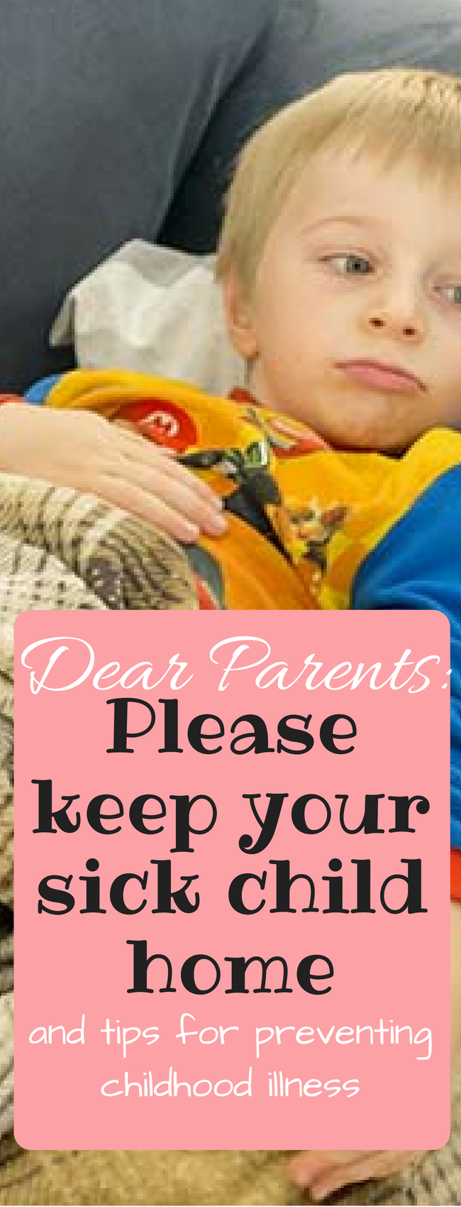 Dear Parents: Please Keep your Sick Children Home (and tips for keeping kids from getting sick). 