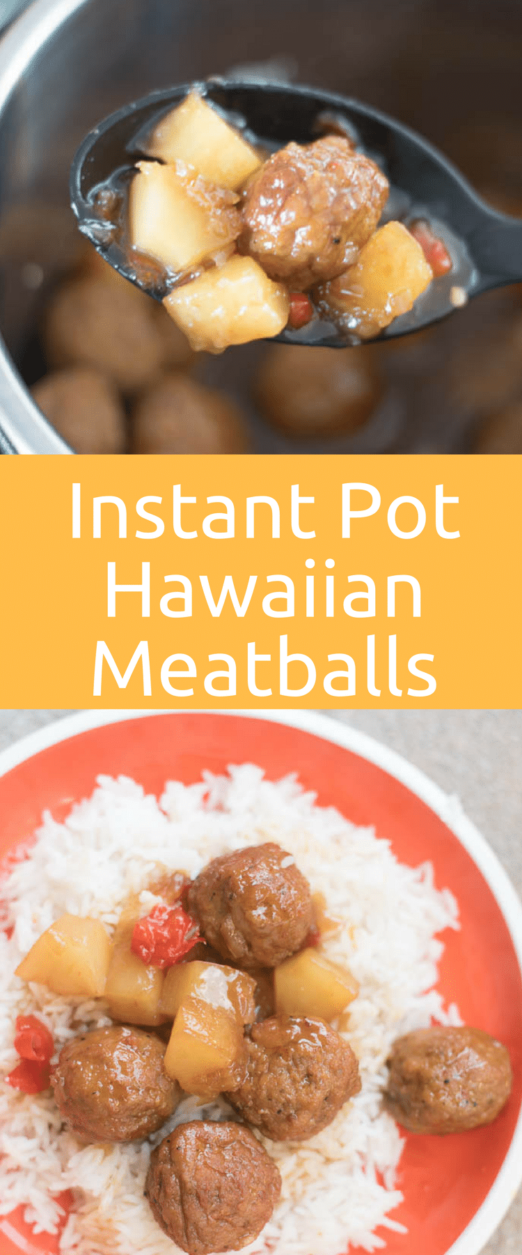 Instant Pot Hawaiian Meatballs / Instant Pot Meatballs / INstant Pot Meals / Easy Instant Pot Dinner / Easy Instant Pot Meal