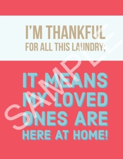 I'm thankful for all this laundry. It means my loved ones are home. 