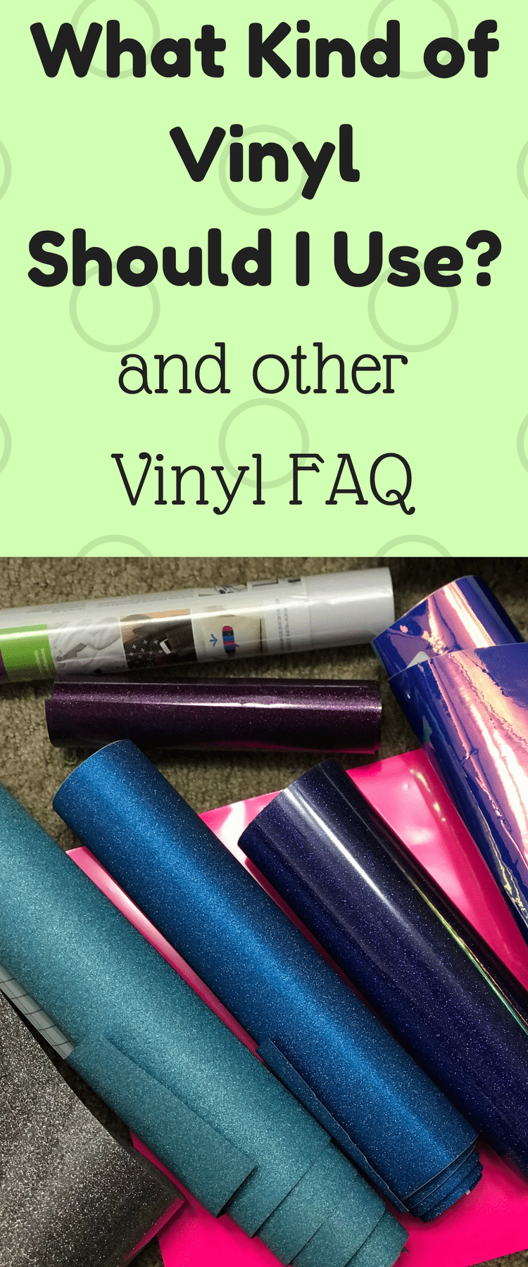 What Vinyl to Use For Craft Projects? And other FAQs.