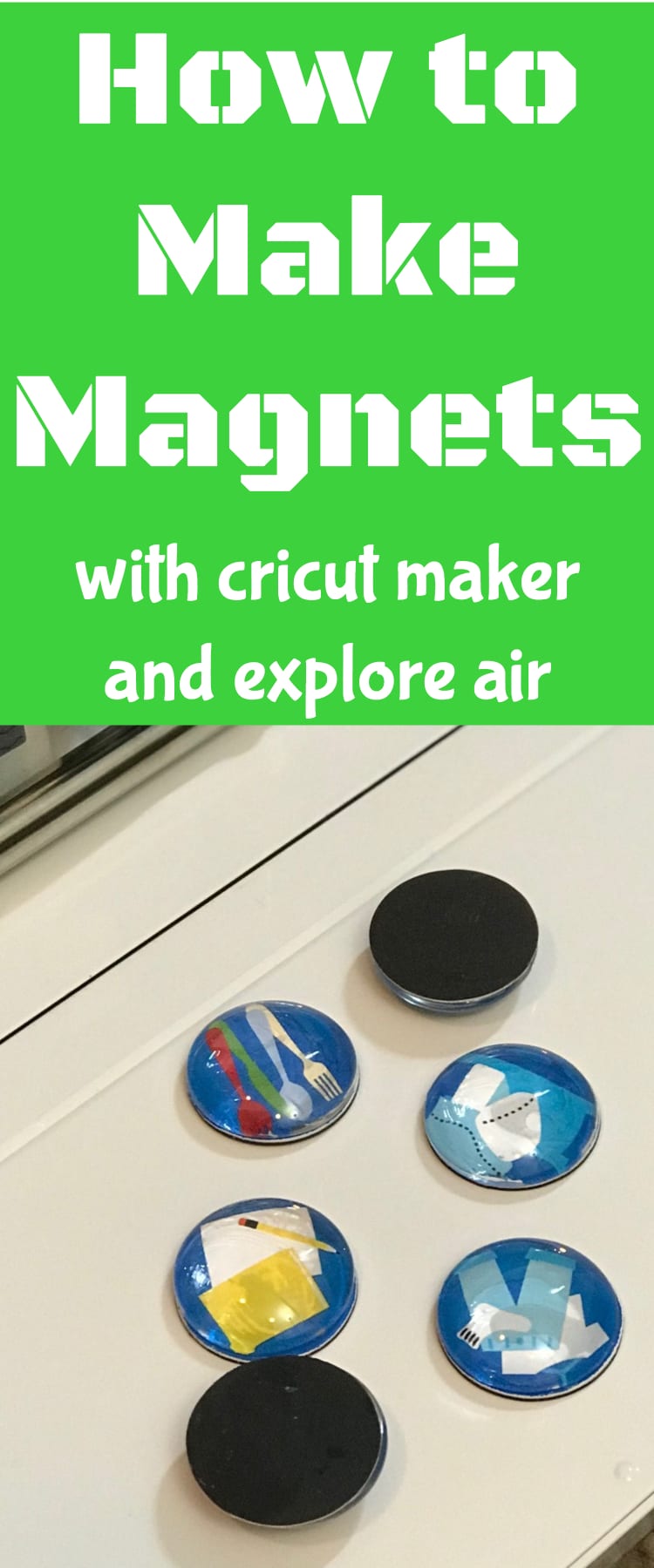 How to Make Magnets with Cricut Maker and Explore (EASY!)