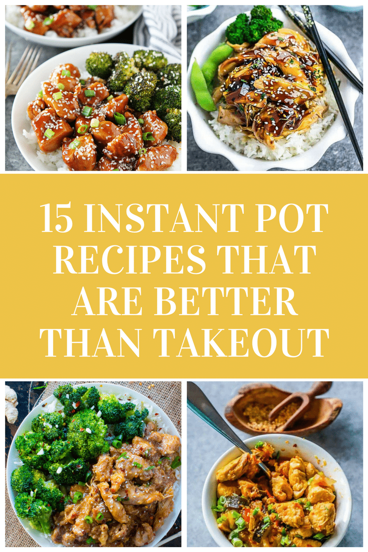 15+ Best Instant Pot Recipes that Are Better than Takeout