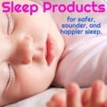 Permalink to: The Best Newborn Sleep Products - For Safer, Happier, and Better Sleep!