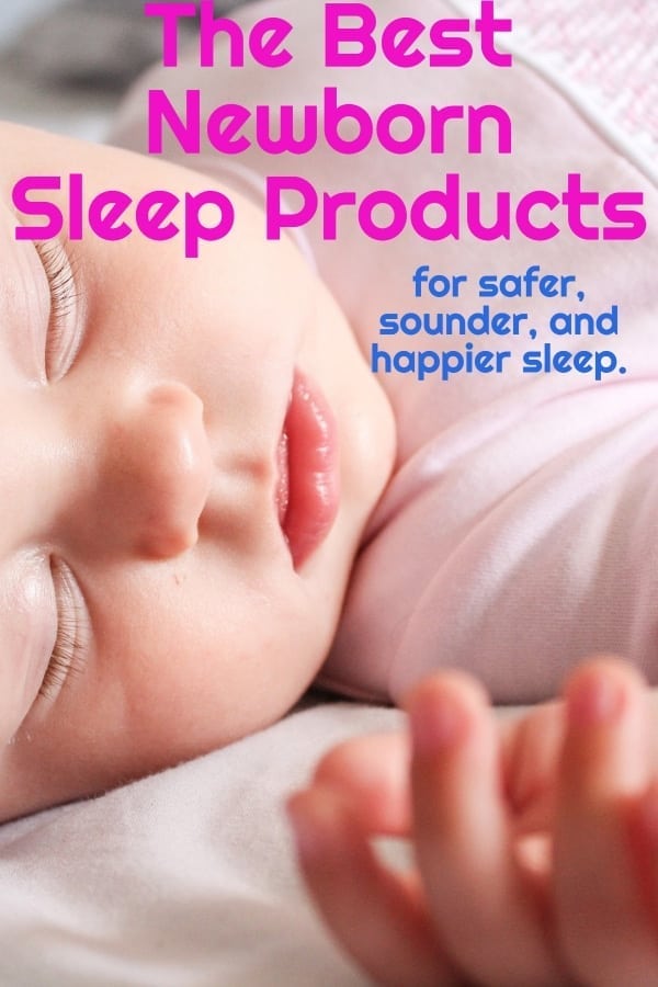 The Best Newborn Sleep Products – For Safer, Happier, and Better Sleep!