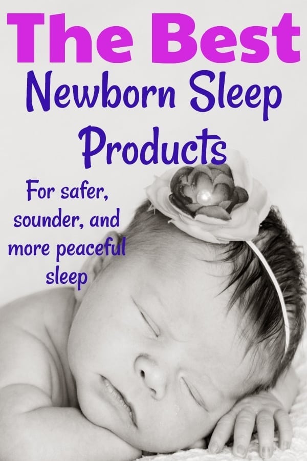 The Best Newborn Sleep Products For Safer, Happier, and Better Sleep!
