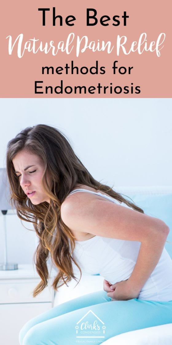 Endometriosis Pain Relief 10 Natural Solutions Clarks Condensed