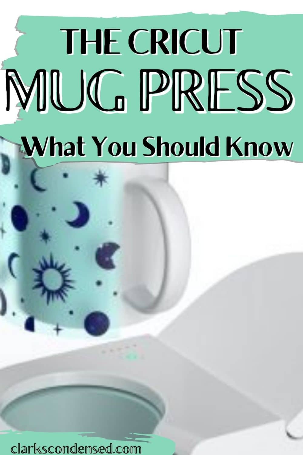 The Cricut Mug Press - FAQs Answered! 2024 - Clarks Condensed