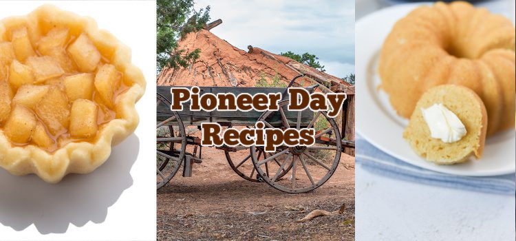 The Best Pioneer Day Recipe Ideas